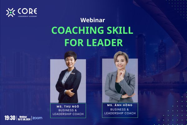 COACHING SKILLS FOR LEADER – BỒI DƯỠNG NĂNG LỰC KHAI VẤN HUẤN LUYỆN CHO LÃNH ĐẠO